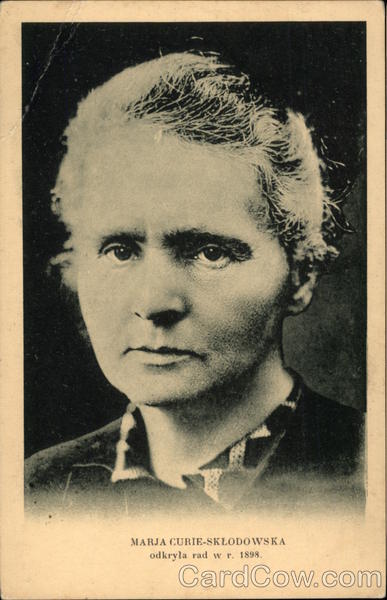 Marja Curie-Sklodowska, the Famous Madame Curie Women