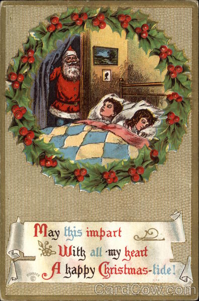 May this impart, With all my heart, A Happy Christmastide!