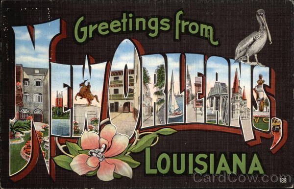 Greetings from New Orleans, America's most interesting city Louisiana