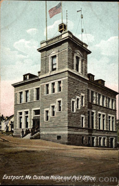 Custom House and Post Office Eastport Maine