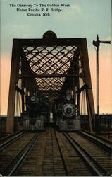 The Gateway to the Golden West, Union Pacific RR Bridge Omaha, NE Postcard Postcard