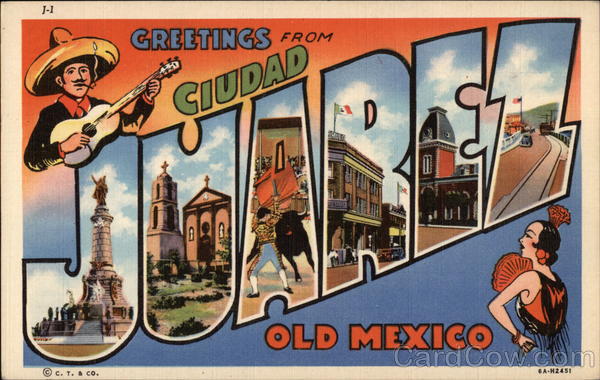 Greetings from Cuidad Juarez Mexico