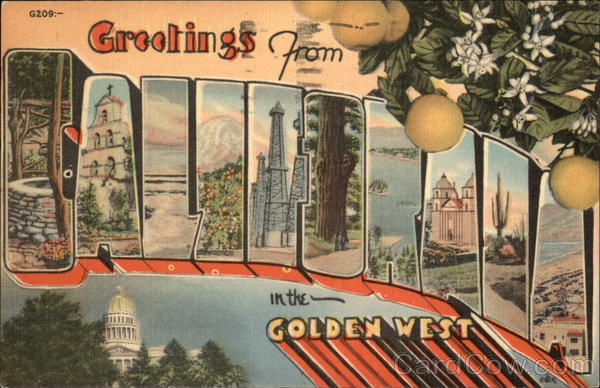 Greetings from California in the Golden West
