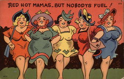 Red Hot Mamas. But Nobody's Fuel! Postcard