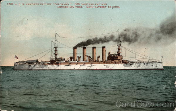 U.S. Armored Cruiser Colorado, 800 Officers and Men, Length 502 Feet, Main Battery 18 Guns