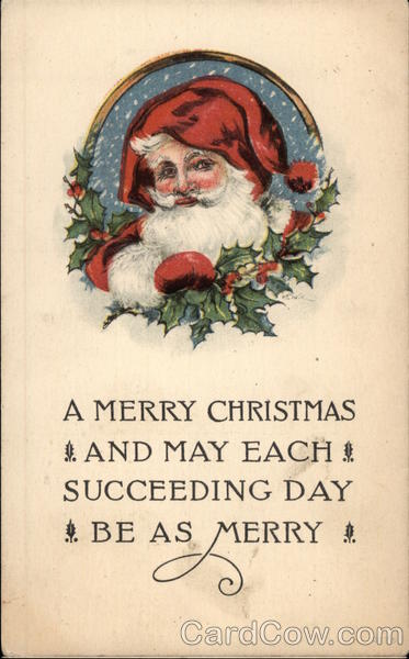 A Merry Christmas and May Each Succeeding Day be as Merry