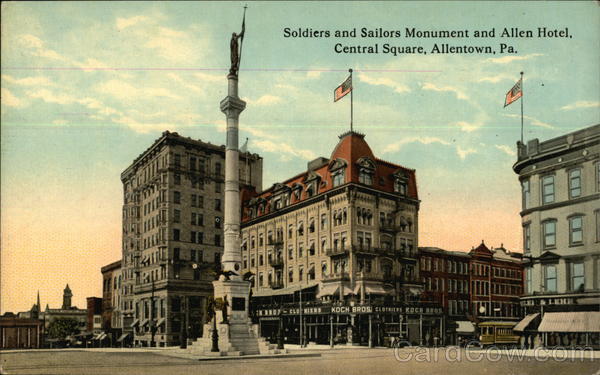 Soldiers and Sailors Monument, and Allen Hotel Allentown Pennsylvania