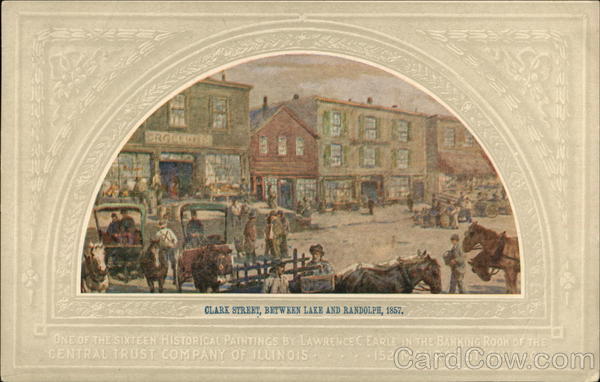 Clark Street, Between Lake and Randolph, 1857  Central Trust Company of Illinois Chicago