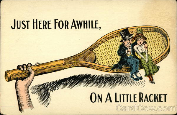 Just Here for Awhile on a Little Racket Tennis