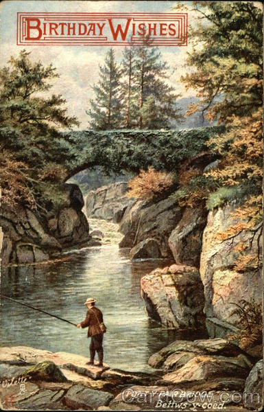 Birthday Wishes, a man catching fish under Pont-y-Pair Bridge