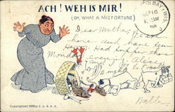 Ach! Weh is Mir! (Oh, What a Misfortune) Postcard