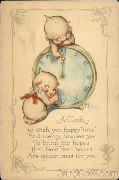 A Clock to Wish you Happy Time and Merry Kewpies too to Bring my Hopes that New Year Hours