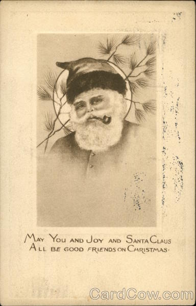May You and Joy and Santa Claus all be Good Friends on Christmas