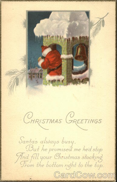 Christmas Greetings, Santa's Always Busy. But he Promised me he's Stop