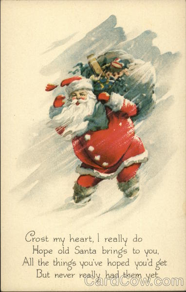 Crost my Heart, I Really do Hope old Santa Brings to You All the Things you've Hoped You'd Get