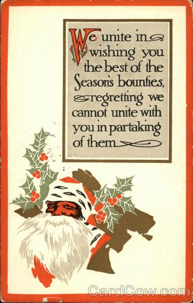 We Unite in Wishing you the Best of the Season's Bounties, Regretting we Cannot