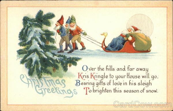 Christmas Greetings, Over the Hills and far Away Kris Kringle to your House will go