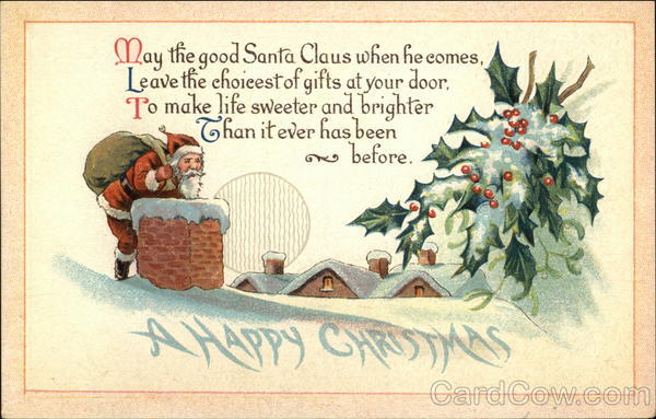 A Happy Christmas, May the Good Santa Claus When he Comes, Leave the Choicest of Gifts at Your Door