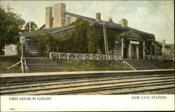 First House in Guelph (Now C.P.R. Station) Postcard