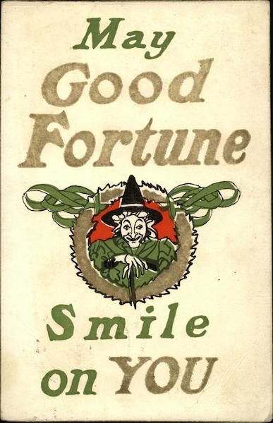 May Good Fortune Smile on YOU - Witch Halloween