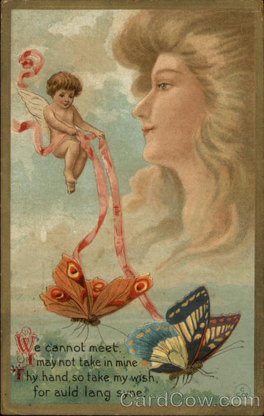 We Cannot Meet I may not Take in Mine Thy Hand, so Take my Wish, for Auld Lang Syne