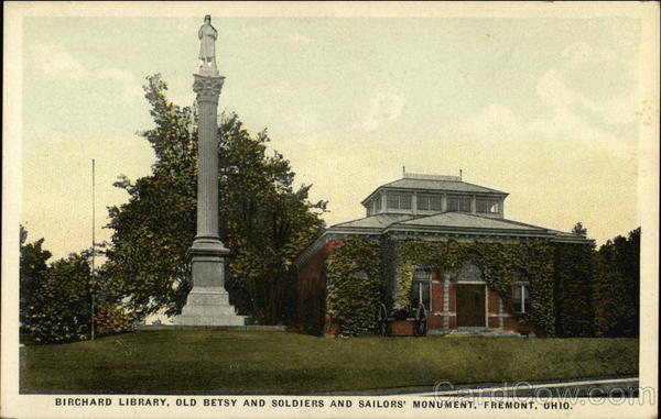 Birchard Library, Old Betsy and Soldiers and Sailors' Monument Fremont Ohio