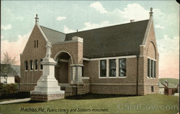 Public Library and Soldiers Monument Machias Maine