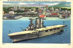 U.S. Navy Aircraft Carrier At Anchor At Foot Of Broadway San Diego, CA Postcard Postcard