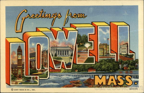 Greetings from Lowell Massachusetts