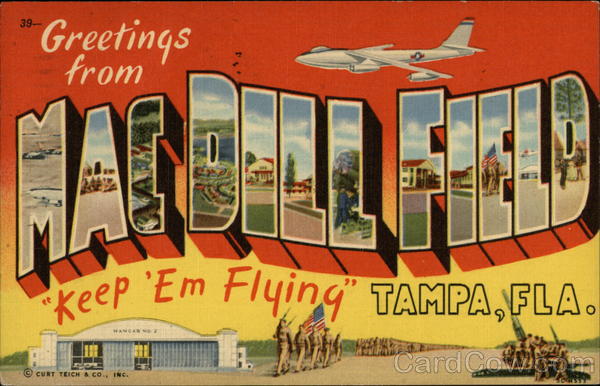 Greetings from MacDill Field Tampa Florida