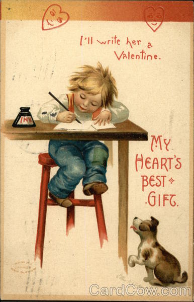 I'll Write her a Valentine, My Heart's Best Gift Ellen Clapsaddle