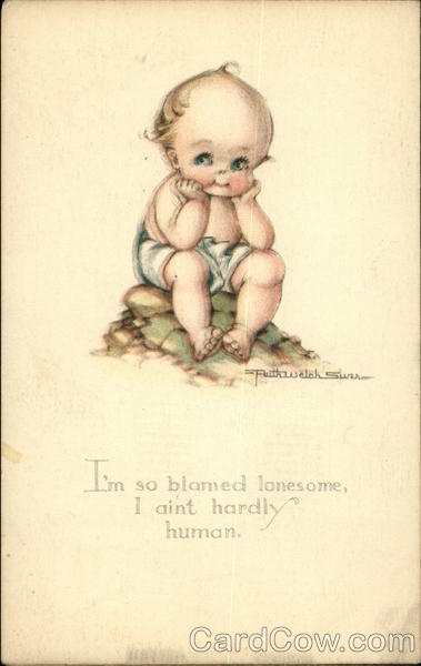 I'm so Blamed Lonesome, I ain't Hardly Human Ruth Welch Siver