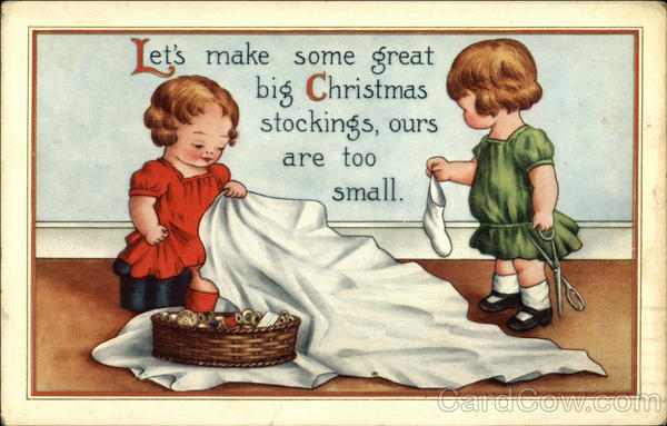 Let's Make some Great Big Christmas Stockings, ours are too small