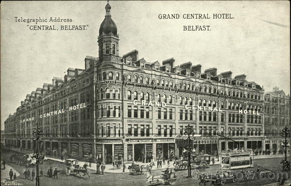 Telegraphic Address: Central, Belfast. Grand Central Hotel. Belfast Ireland