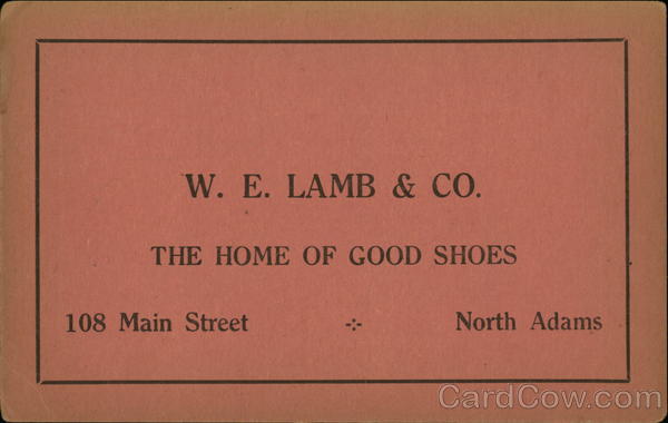 W. E. Lamb & Co., The Home of Good Shoes North Adams Massachusetts