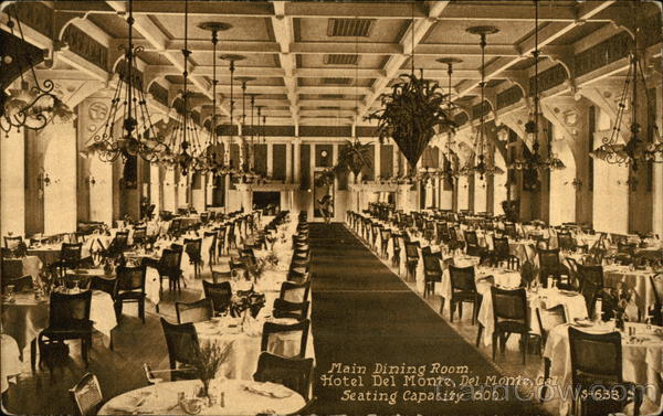 Main Dining Room, Hotel del Monte, seating capacity 600 California