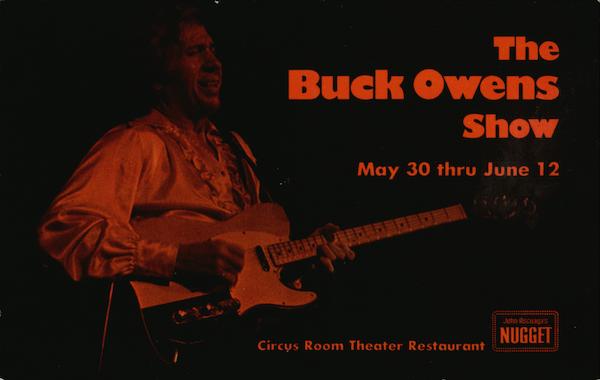 The Buck Owens Show, May 30 thru June 12. Circus Room Theater Restaurant Reno Nevada