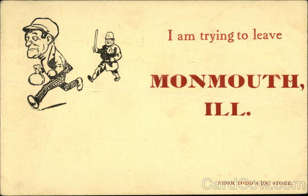 I am Trying to Leave Monmouth, Ill Illinois