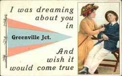 I was Dreaming About you in Greenville Jct. and Wish it Would Come True Postcard