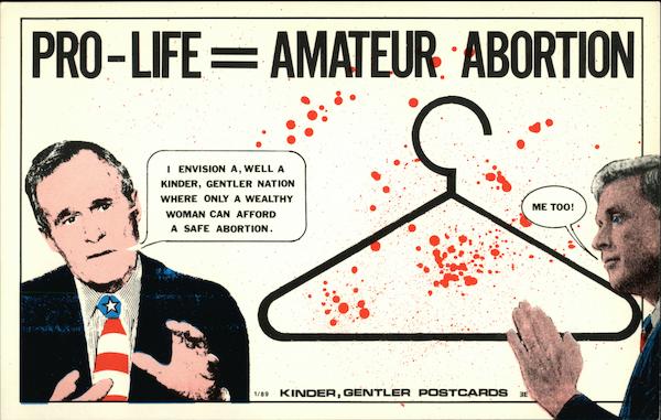 Pro-Life = Amateur Abortion George H.W. Bush & Dan Quayle