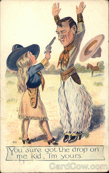 You Sure Got the Drop on me Kid, I'm Yours Cowboy Western