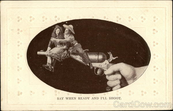 Say When Ready and I'll Shoot Cowboy Western