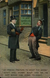 My Friend, Prepare to Meet thy Doom. Don't (Hic) Worry Bout (Hic) Me, I'm Not Going (Hic) Home Drinking Postcard Postcard