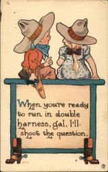 When You're Ready to Run in Double Harness, Gal, I'll Shoot the Question Cowboy Kids Postcard Postcard