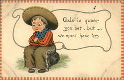 Gals is Queer you bet, But we Must Have 'em Cowboy Kids Postcard Postcard