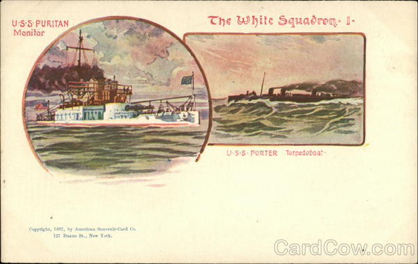 The White Squadron - USS Porter, Torpedoboat, USS Puritan, Monitor