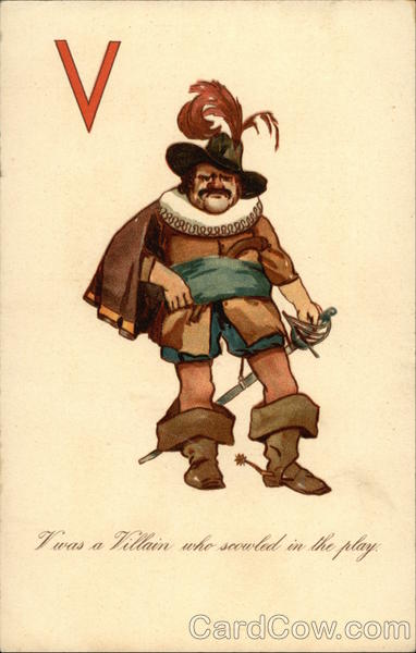 V was a Villain who scowled in the play Alphabet Letters