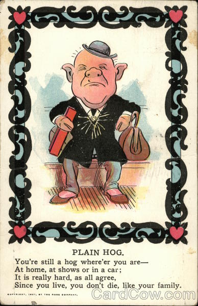 Plain Hog, You're Still a Hog Where'er You are at Home, at Shows or in a Car