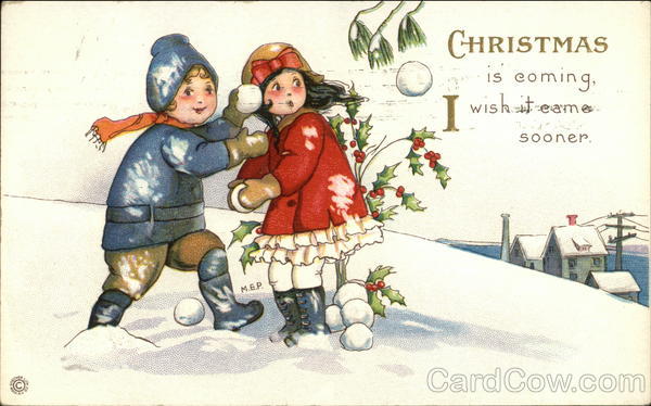 Christmas is coming, I wish it came sooner - With Children Tossing Snowballs