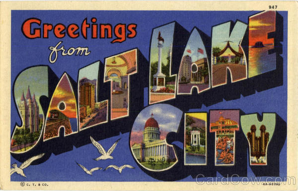 Greetings from Salt Lake City Utah